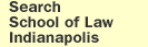 Search School of Law—Indianapolis 2002-2004 Online Bulletin
