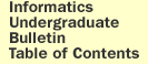 School of Informatics Undergraduate 2005-2006 Online Bulletin Table of Contents